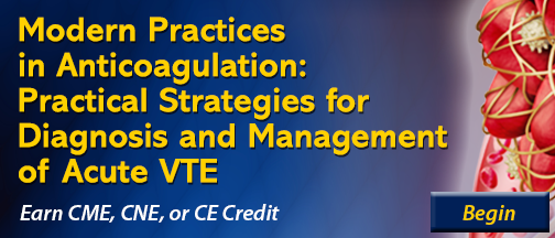 Modern Practices in Anticoagulation: Practical Strategies for Diagnosis and Management of Acute VTE