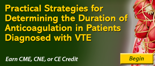 Practical Strategies for Determining the Duration of Anticoagulation in Patients Diagnosed with VTE