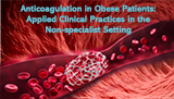 Anticoagulation in Obese Patients: Applied Clinical Practices in the Non-specialist Setting